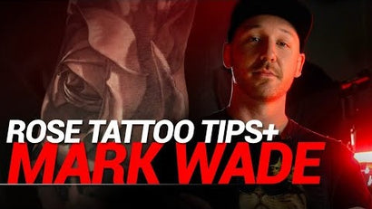 Rose Tattoo Tips from master artist, Mark Wade