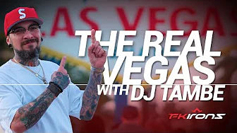 The REAL Vegas with DJ Tambe - FK Irons Pro Team