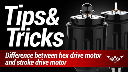 Tips & Tricks : Differences between Hex and Stroke Drive Motors